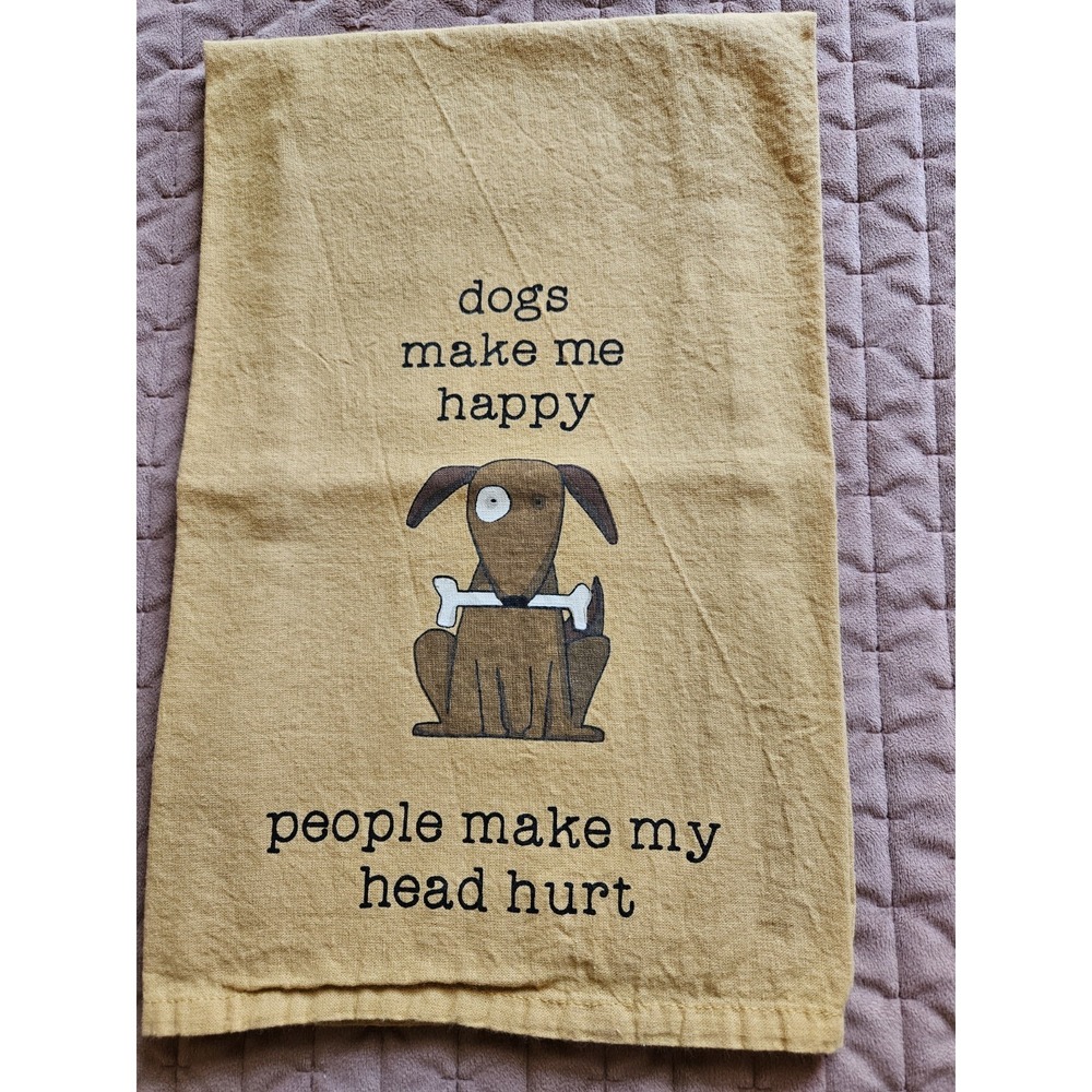 NWOT "Dogs Make Me Happy People Make My Head Hurt" 28X28 Kitchen Towel